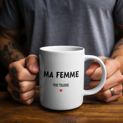 Tasse « MA FEMME » – Pour toujours ❤️ - Femorian