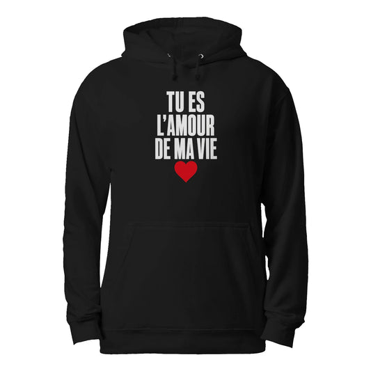 Sweat à Capuche « Tu es l'amour de ma vie » – Homme & Femme - Femorian