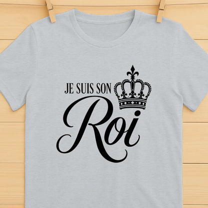 T-shirt « Je suis son Roi » - Femorian