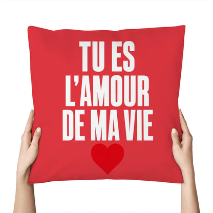 Coussin « Tu es l'amour de ma vie » – Idée Cadeau - Femorian