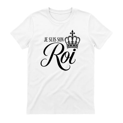 T-shirt « Je suis son Roi » - Femorian