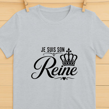 T-shirt Femme « Je suis sa Reine » – T-shirt Couple - Femorian