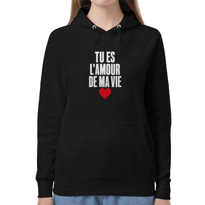 Sweat à Capuche « Tu es l'amour de ma vie » – Homme & Femme - Femorian