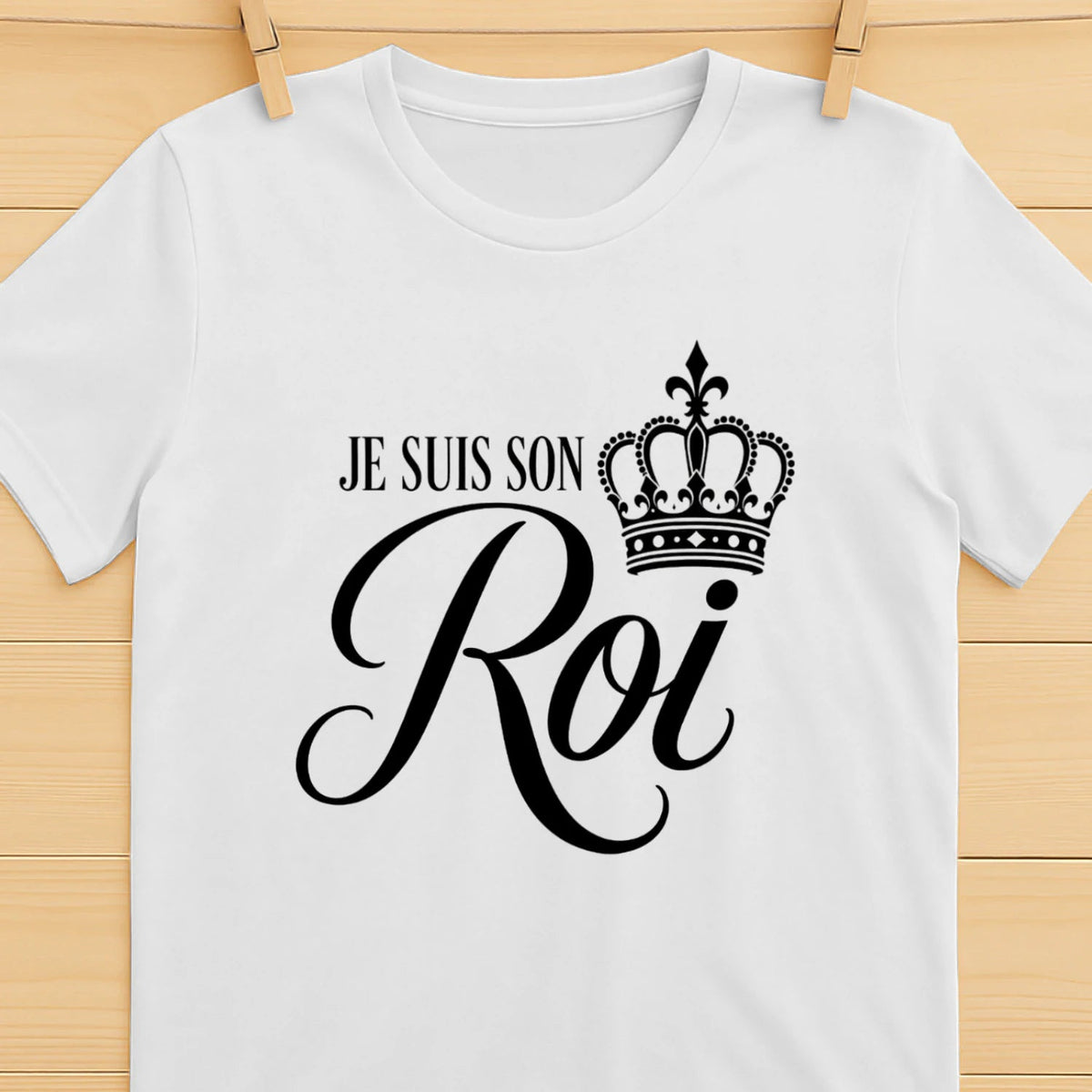 T-shirt « Je suis son Roi » - Femorian