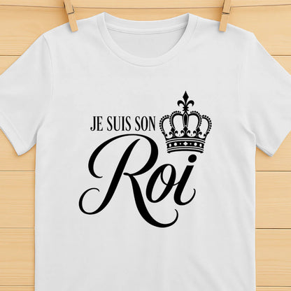 T-shirt « Je suis son Roi » - Femorian