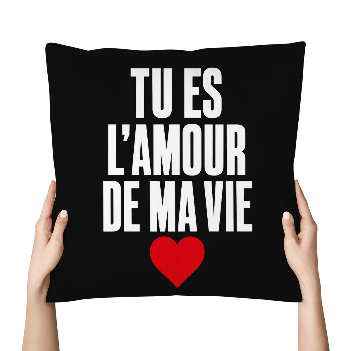 Coussin « Tu es l'amour de ma vie » – Idée Cadeau - Femorian