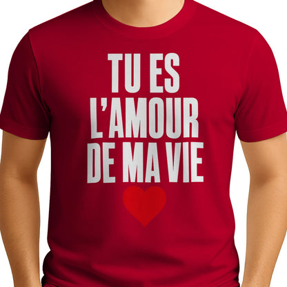 T-shirt « Tu es l'amour de ma vie » – Homme & Femme - Femorian