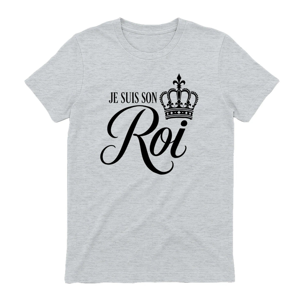 T-shirt « Je suis son Roi » - Femorian