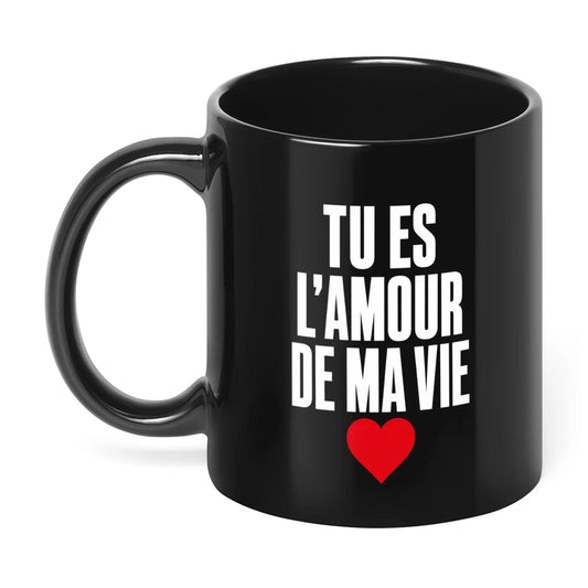 Mug « Tu es l'amour de ma vie » – Idée Cadeau - Femorian